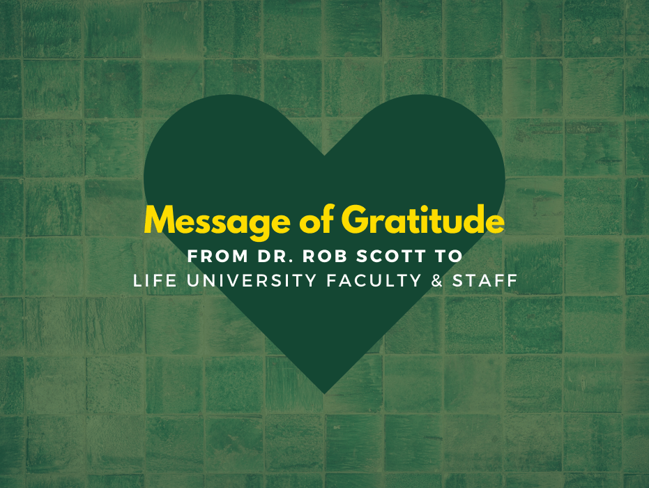 Message of Gratitude from Dr. Rob Scott to Life University Faculty & Staff