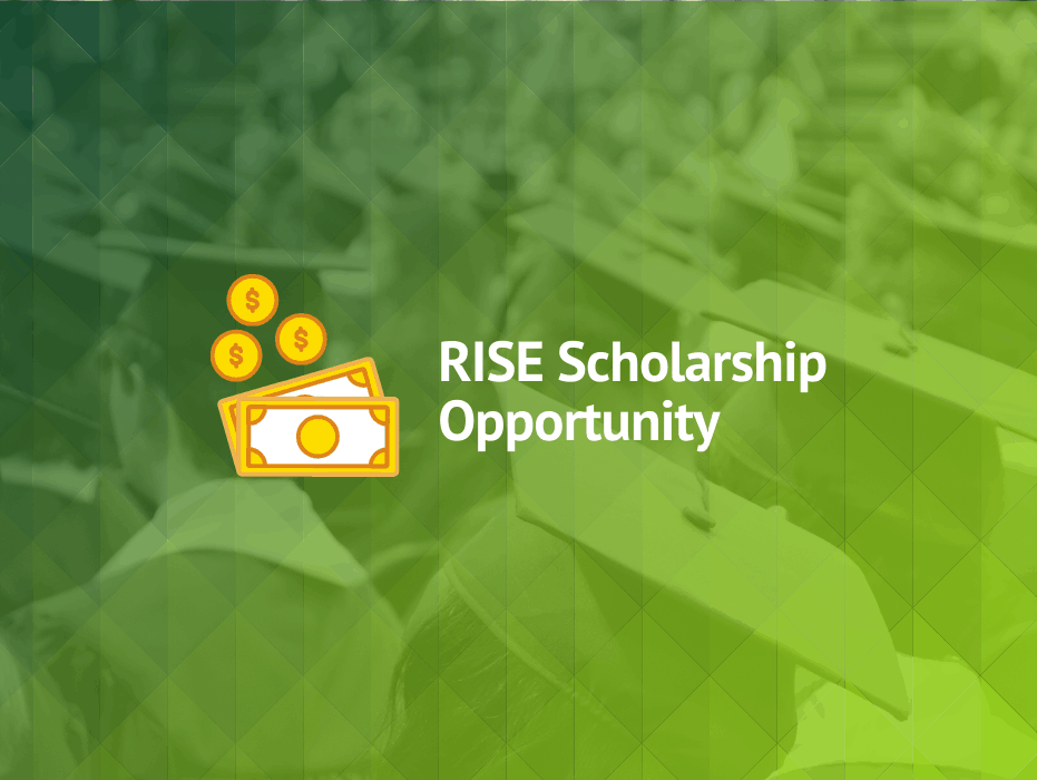 RISE Scholarship Opportunity