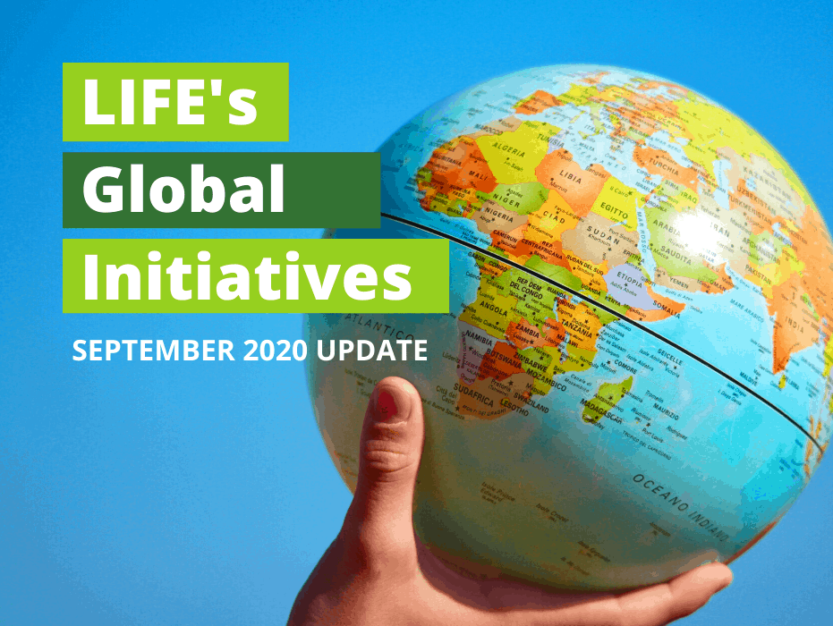 LIFE’s Global Initiatives September 2020 Update