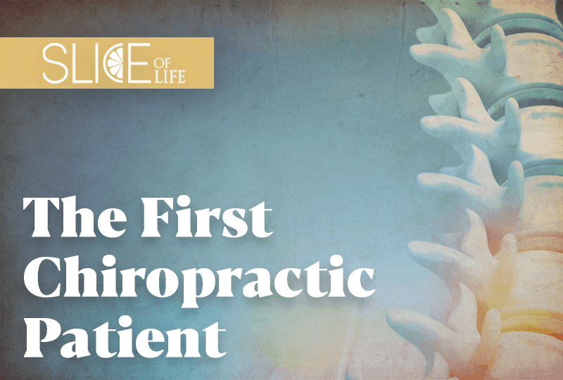 Trivia – Who was the first Chiropractic Patient?