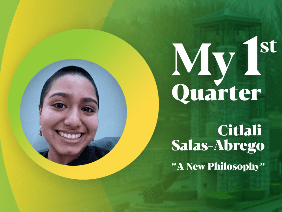 My 1st Quarter – Citlali Salas-Abrego