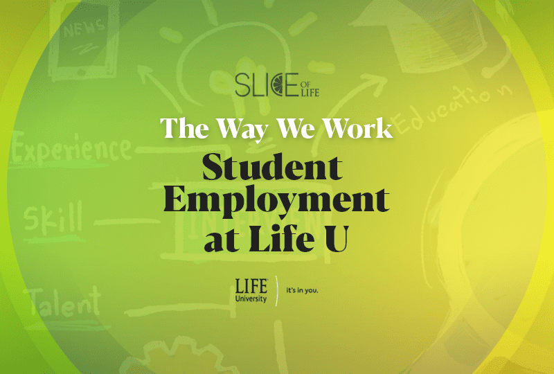 The Way We Work- Student Employment at Life U