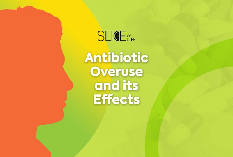 Antibiotic overuse and its effects