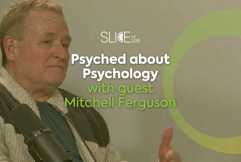Psyched about Psychology with guest Mitchell Ferguson-Podcast