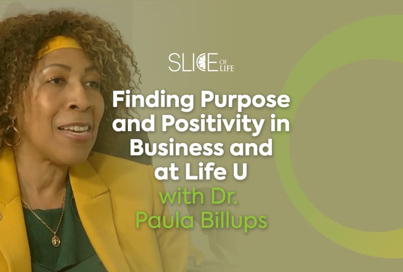 Finding Purpose and Positivity in Business and at Life U, with Dr. Paula Billups-Podcast