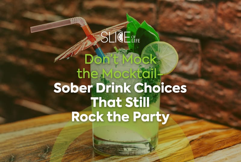Don’t Mock the Mocktail- Sober Drink Choices That Still Rock the Party