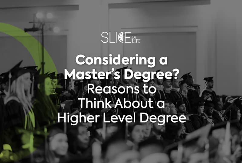 Considering a Master’s Degree? Reasons to Think About a Higher-Level Degree