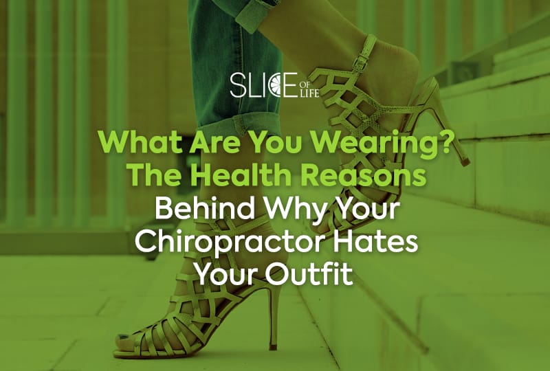 What are you Wearing? The Health Reasons Behind Why Your Chiropractor Hates Your Outfit