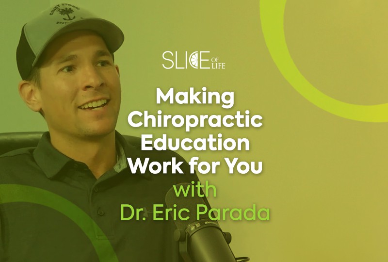 Making Chiropractic Education Work for You, with Dr. Eric Parada – Podcast
