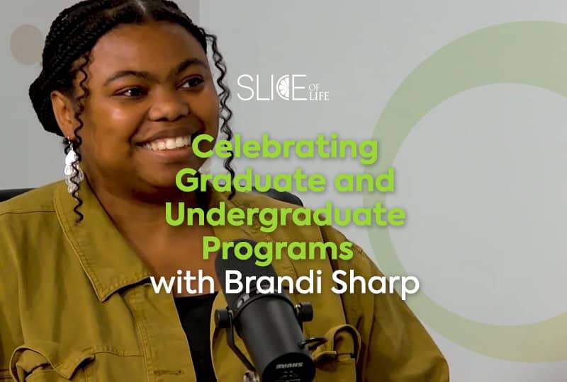 Celebrating Graduate and Undergraduate Programs with Brandi Sharp – Podcast