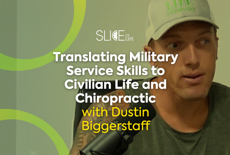Translating Military Service Skills to Civilian Life and Chiropractic with Dustin Biggerstaff – Podcast