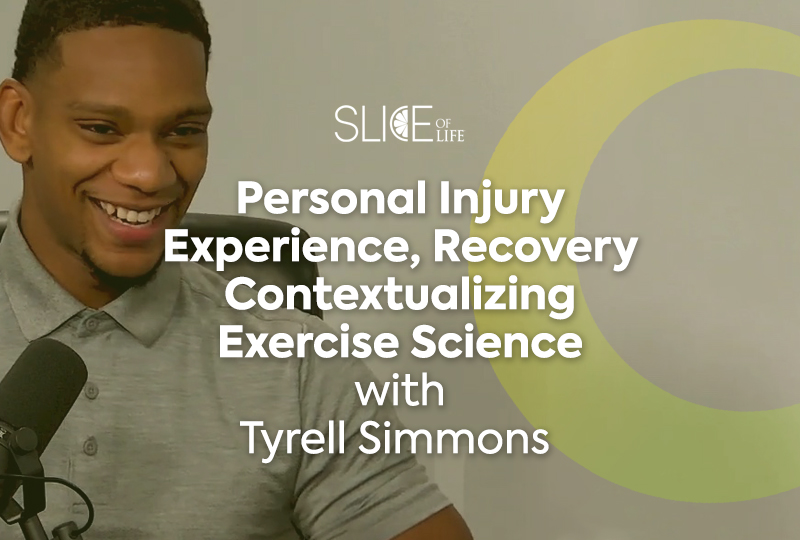 Personal Injury Experience, Recovery Contextualizing Exercise Science with Tyrell Simmons – Podcast