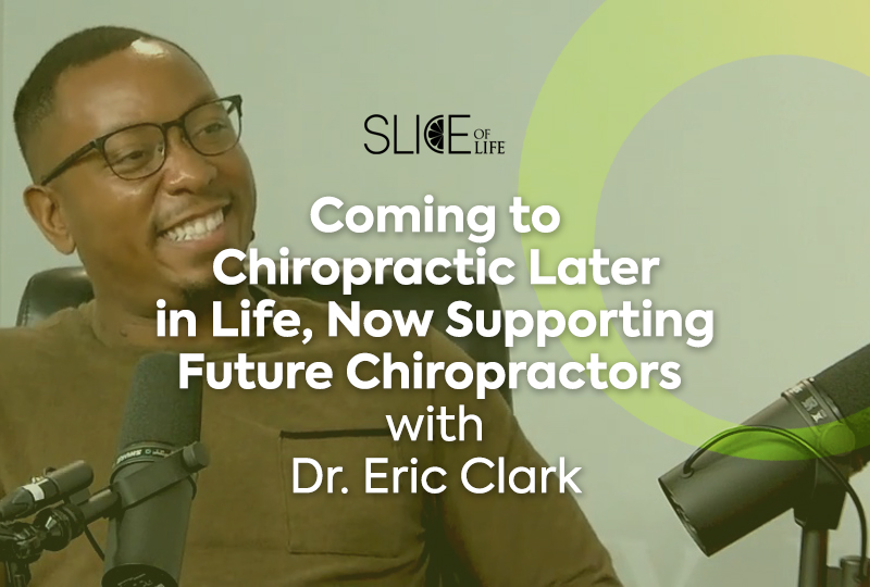 Coming to Chiropractic later in life, now supporting future chiropractors with Dr. Eric Clark – Podcast
