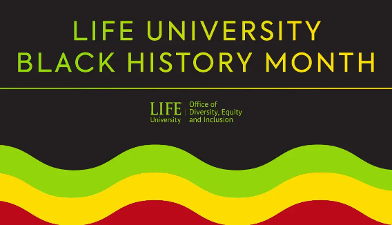 Life University Black History Month 2024 – Events and Thoughts