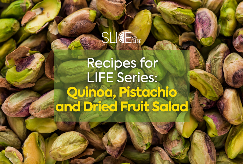 Recipes for LIFE series: Quinoa, Pistachio and Dried Fruit Salad