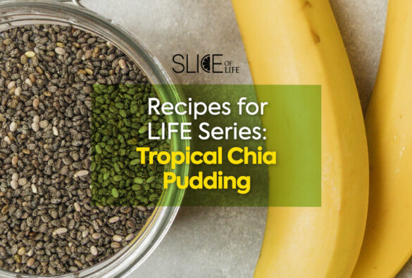 Recipe Tropical Chia Slice Of Life Blog Post Template1l