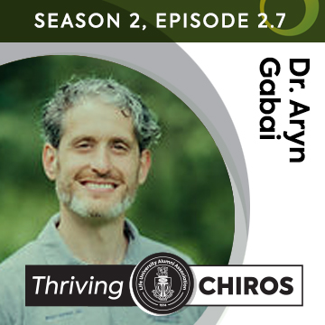 Shaping and Marketing Your Personal Approach to Chiropractic, featuring Dr. Aryn Gabai